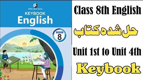 Class 8th English Unit 1st to Unit 4th - Afaq Iqbal Series All keybooks ( Solved Books) - CC