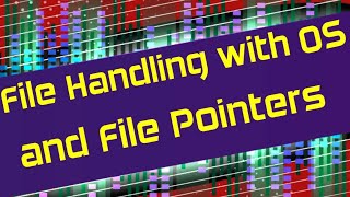 File Handling with OS Modules and File Pointers in PYTHON