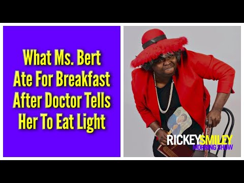 What Ms. Bert Ate For Breakfast After Doctor Tells Her To Eat Light