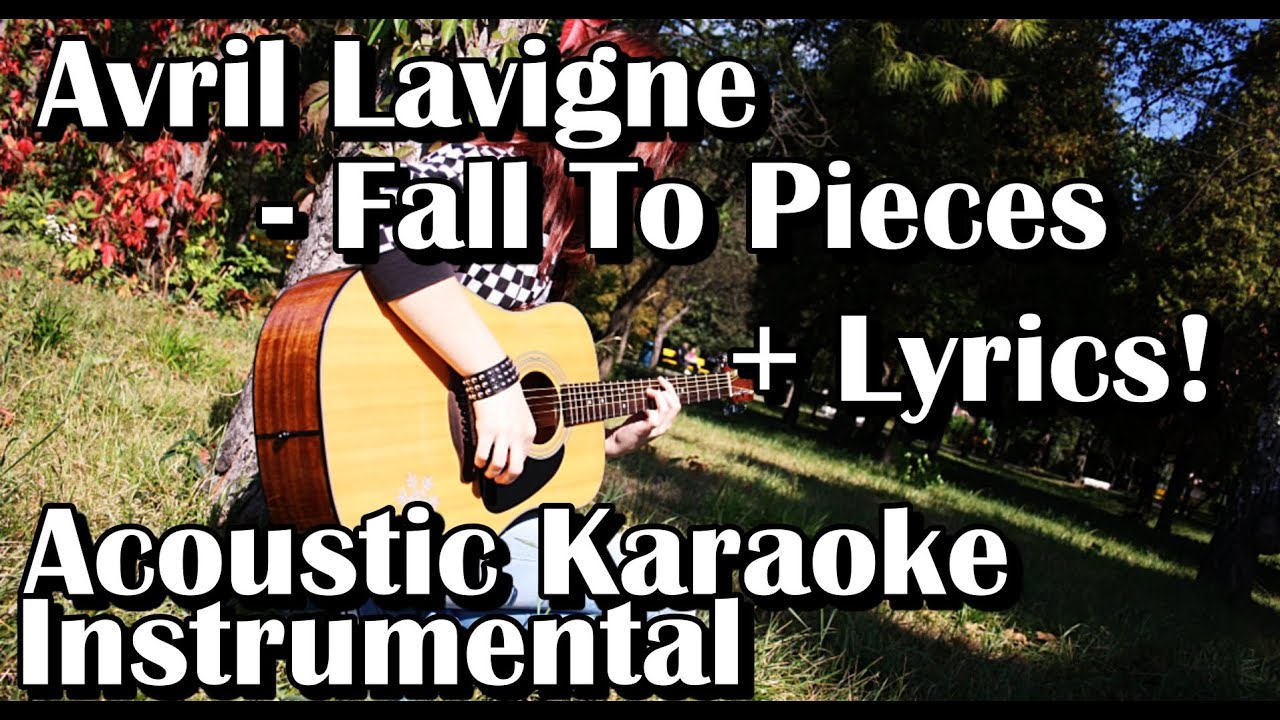 Avril Lavigne - Fall To Pieces (Acoustic Karaoke Instrumental With Lyrics)