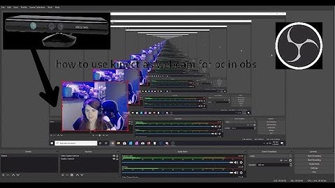 how to use kinect as webcam for pc in obs