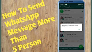 How To Send Or Forward Whatsapp Message More Than 5 Chats On WhatsApp