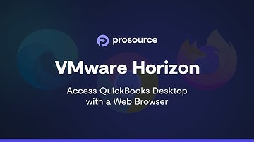 ProSource - VMware Horizon: Accessing QuickBooks Desktop with a Web Browser