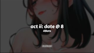 4Batz - act ii: date @ 8 [Slowed] // Sub. Español