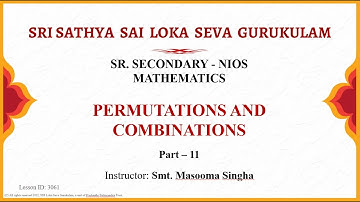 Sr. Secondary | NIOS | Mathematics | Permutations and Combinations|PART - 11 I Mrs. MASOOMA SINGHA