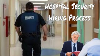 Hiring Process For Hospital Security