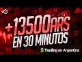 TRADING Argentina GANANDO 13.500 ARS en 30 MINUTOS ...