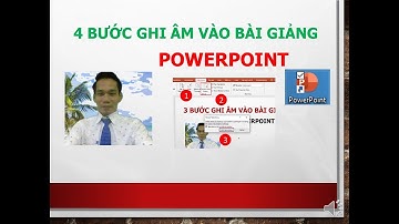4 bước ghi âm bài giảng trong PowerPoint