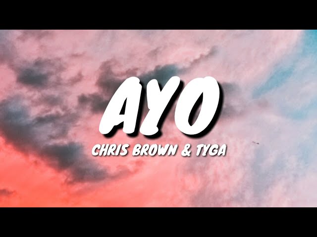 Chris Brown u0026 Tyga - Ayo (Lyrics) class=