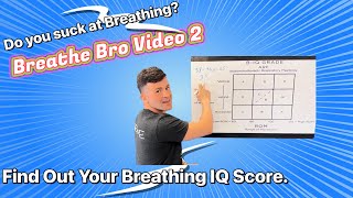 Do You Suck At Breathing? Get Your Breathing IQ Score, Breathe Bro Video 2