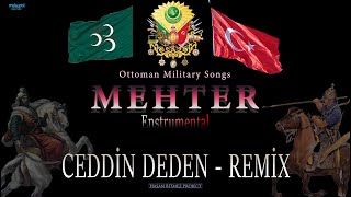 Ceddin Deden Enstrumental (Remix) - Osmanlı İmparatorluğunun En Meşhur Mehter Marşı Resimi