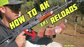 HOW TO RELOAD AN AK