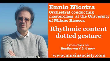 Orchestral conducting lessons with M° Ennio Nicotra. Rhythmic content, dotted gesture. Beethoven V/2