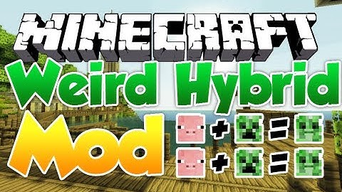 Mod Spotlight : WEIRD HYBRIDS | 1.3.1 ( Mutant Mobs ! )
