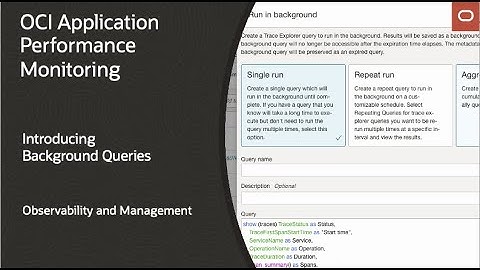 OCI Application Performance Monitoring: Introducing Background Queries