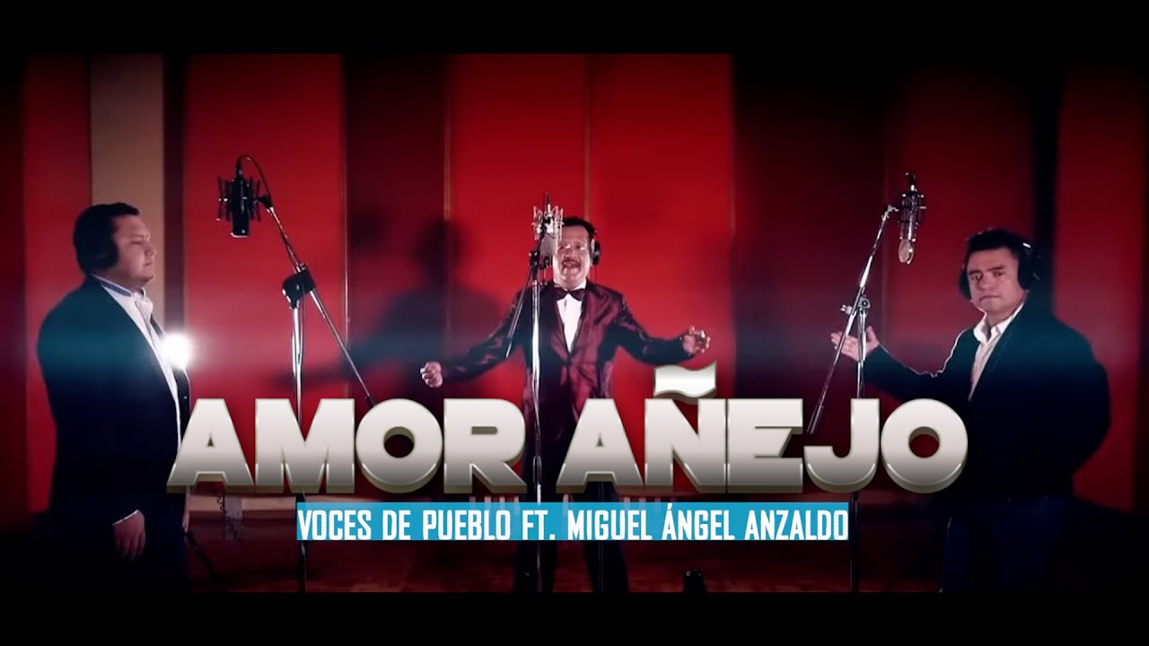 VOCES DE PUEBLO Ft. MIGUEL ÁNGEL ANZALDO - AMOR AÑEJO