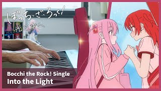 Bocchi the Rock! Single - "Into the Light" - Piano Cover / Kessoku Band