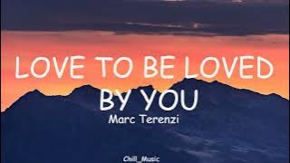 Love To Be Loved By You | Marc Terenzi | Lyrics