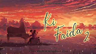 Ki Faida 2 | Maan Kauri X Saudagar | Latest Punjabi Song | Mahi Production Ki Faida 2 | Maan Kauri X Saudagar | Latest Punjabi Song | Mahi Production