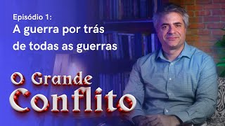 O GRANDE CONFLITO - Ep 1: A guerra por trás de todas as guerras - Leandro Quadros - Escola Sabatina