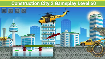 Construction City 2 - Gameplay - Level 60 (Android, iOS)