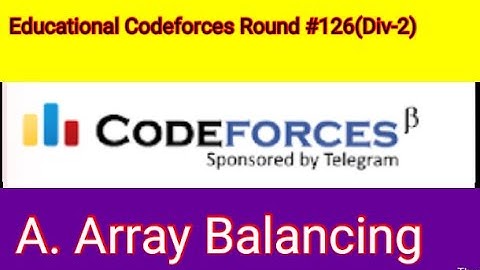 A. Array Balancing | Educational Codeforces Round 126 | 1661A| Programming Contest Bangla Solution