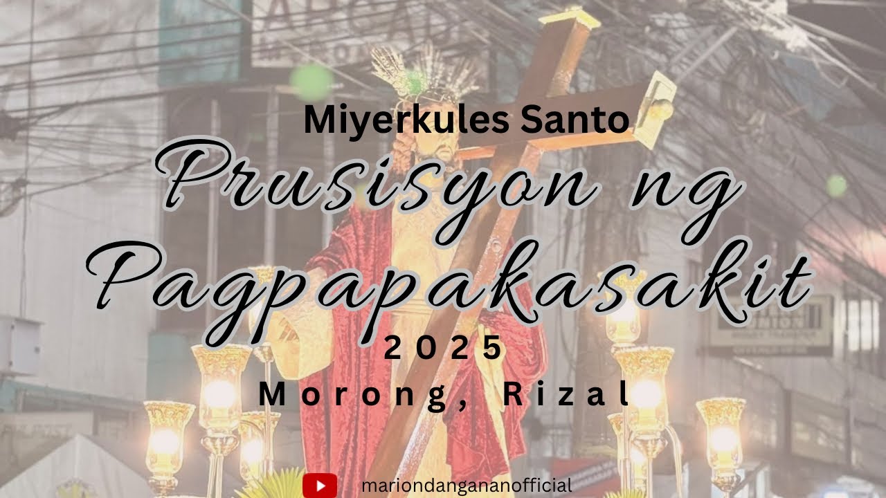 vlog: Prusisyon ng Pagpapakasakit 2025 (Morong, Rizal)