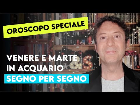 OROSCOPO SPECIALE: VENERE E MARTE IN ACQUARIO