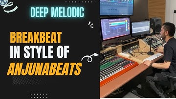 How to Make Breakbeat in the Style of Anjunadeep & Anjunabeats