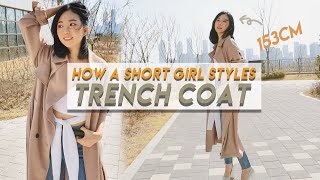 How This Short Girl Styles: TRENCH COAT