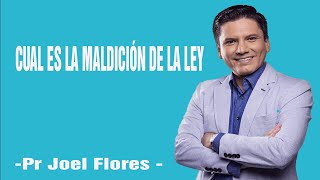 CUAL ES LA MALDICIÓN DE LA LEY| Pr Joel Flores 2024