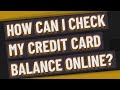 How To Check Credit Card Balance : How To Check Credit Card Balance