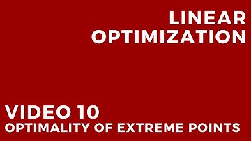 Linear Optimization - Video 10: Optimality of extreme points