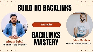 🔥Backlinks Masterclass 🔥| How to Build High Quality Backlinks with Jabez from TheBlueprintsCo