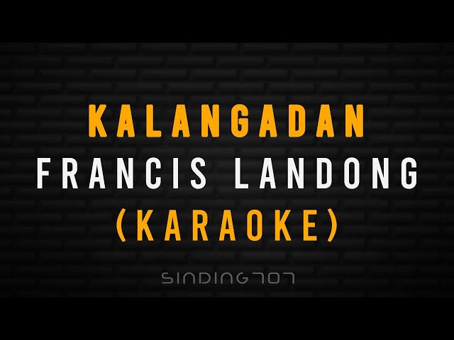 KALANGADAN - Francis Landong (KARAOKE) class=