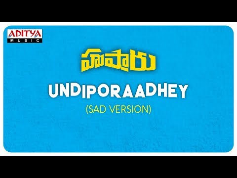 Undiporaadhey Sad Version || Hushaaru Songs || Sree Harsha Konuganti || Sid Sriram || Radhan
