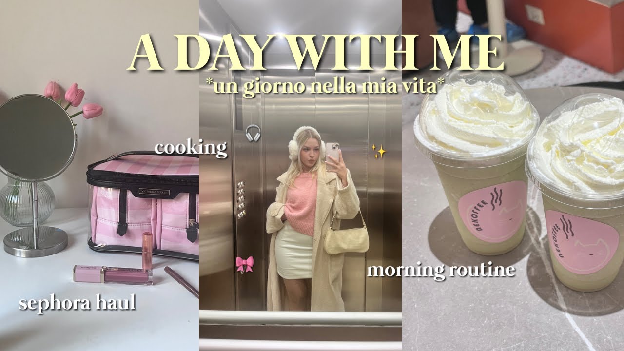 A DAY WITH ME ♡ I un giorno nella mia vita, sephora haul, healthy habits, mornign routine
