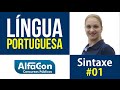 Aula de Língua Portuguesa - Sintaxe #01 - Prof. Giancarla Bombonato - AlfaCon