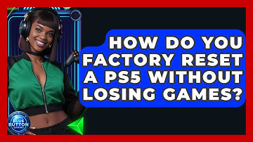 How Do You Factory Reset A PS5 Without Losing Games? - Blue Button Gaming