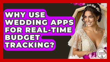 Why Use Wedding Apps For Real-time Budget Tracking? - Wedding Trends Now