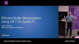 Jeffrey Richter «Efficient Buffer Manipulation using C# 7.2's Span»