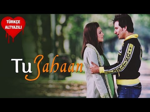 Tu Jahaan - Türkçe Alt Yazılı | Salaam Namaste