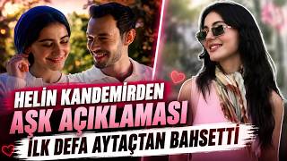 Helin Kandemir, İlk Kez Aytaç Şaşmaz ile Olan Aşkından Bahsetti.  Oyuncudan Olay Açıklamalar.