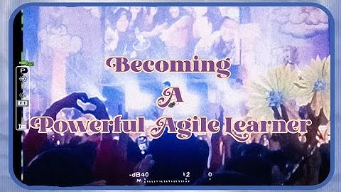 Becoming A Powerful Agile Learner × #JourneyMPKMBIPB60 [🪄📓🌷]