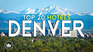 The Top 20 BEST (Luxury) Hotels in Denver (Co), USA (2026)