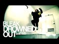 Bleak  drowned out official music