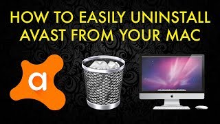 HOW TO EASILY UNINSTALL AVAST 2019 FROM YOUR MAC