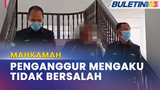 MAHKAMAH | Penganggur Didakwa Ugut Bunuh Ibu, Cederakan Anak Dan Isteri