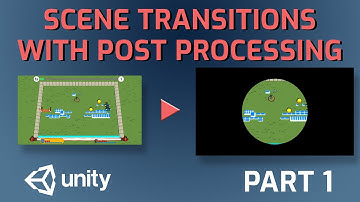Scene Transitions in Unity with Post Processing and Amplify Shader Editor - Part 1