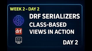 DRF Serializers &amp; Class-Based Views | Fullstack AI Journey - Week 2 Day 2